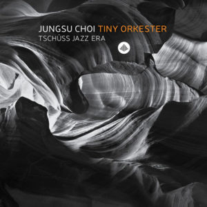 Tchuss-Jazz-Era-by-Jungsu-Choi-Tiny-Orkester